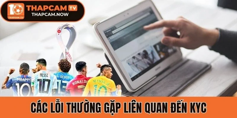 Các lỗi thường gặp liên quan đến KYC