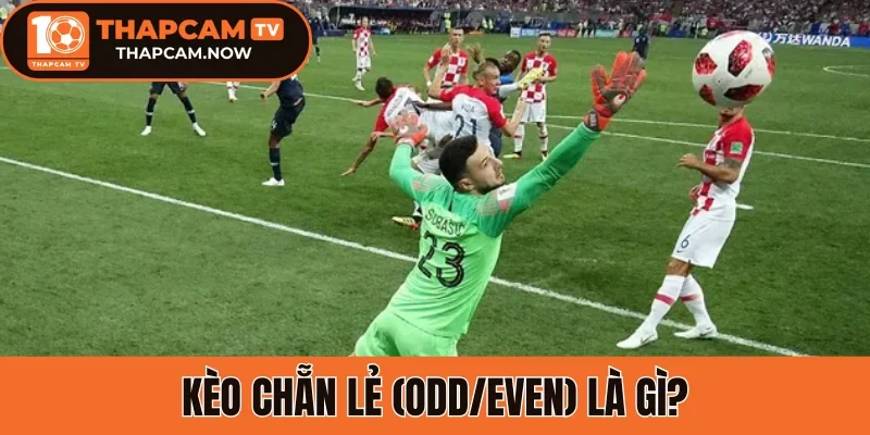 Kèo chẵn lẻ (Odd/Even) là gì?