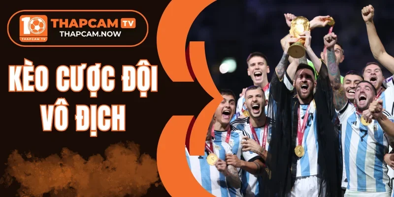 Kèo cược đội vô địch phổ biến tại các giải khu vực