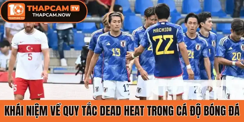 Khái niệm về quy tắc Dead Heat trong cá độ bóng đá